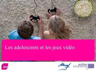 Les adolescents et les jeux vidéo
 