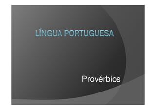 Provérbios
 