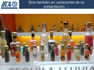 Sino también en variaciones de su
        presentación …
 