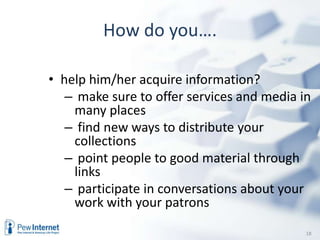 8Information and media ecosystem changes Volume of information growsVariety of information sources increasesVelocity of information speeds upVenues change -- times and places to experience media enlarge