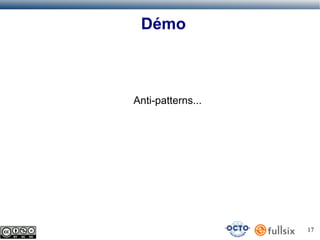 Démo

Anti-patterns...

17

 