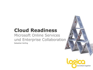 CloudReadinessMicrosoft Online Servicesund Enterprise Collaboration Sebastian Gerling 