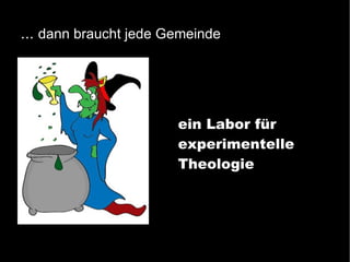 Wir entdecken gerade wieder, dass die christliche Gemeinde ein sich  – unter der Leitung des heiligen Geistes –  selbst organisierendes System ist. 