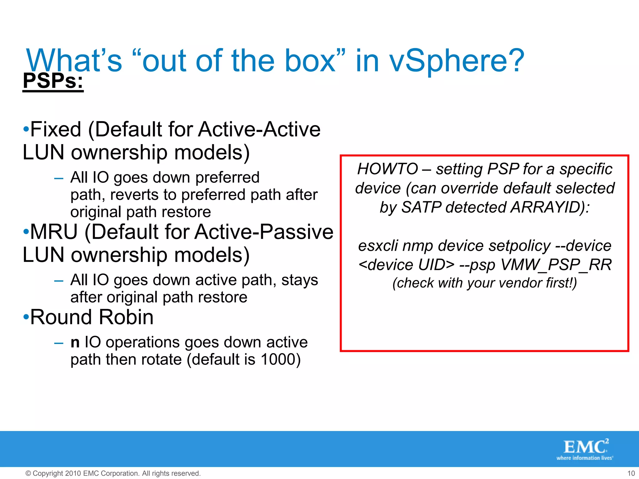 What’s “out of the box” in vSphere?PSPs:Fixed (Default for Active-Active LUN ownership models) 
