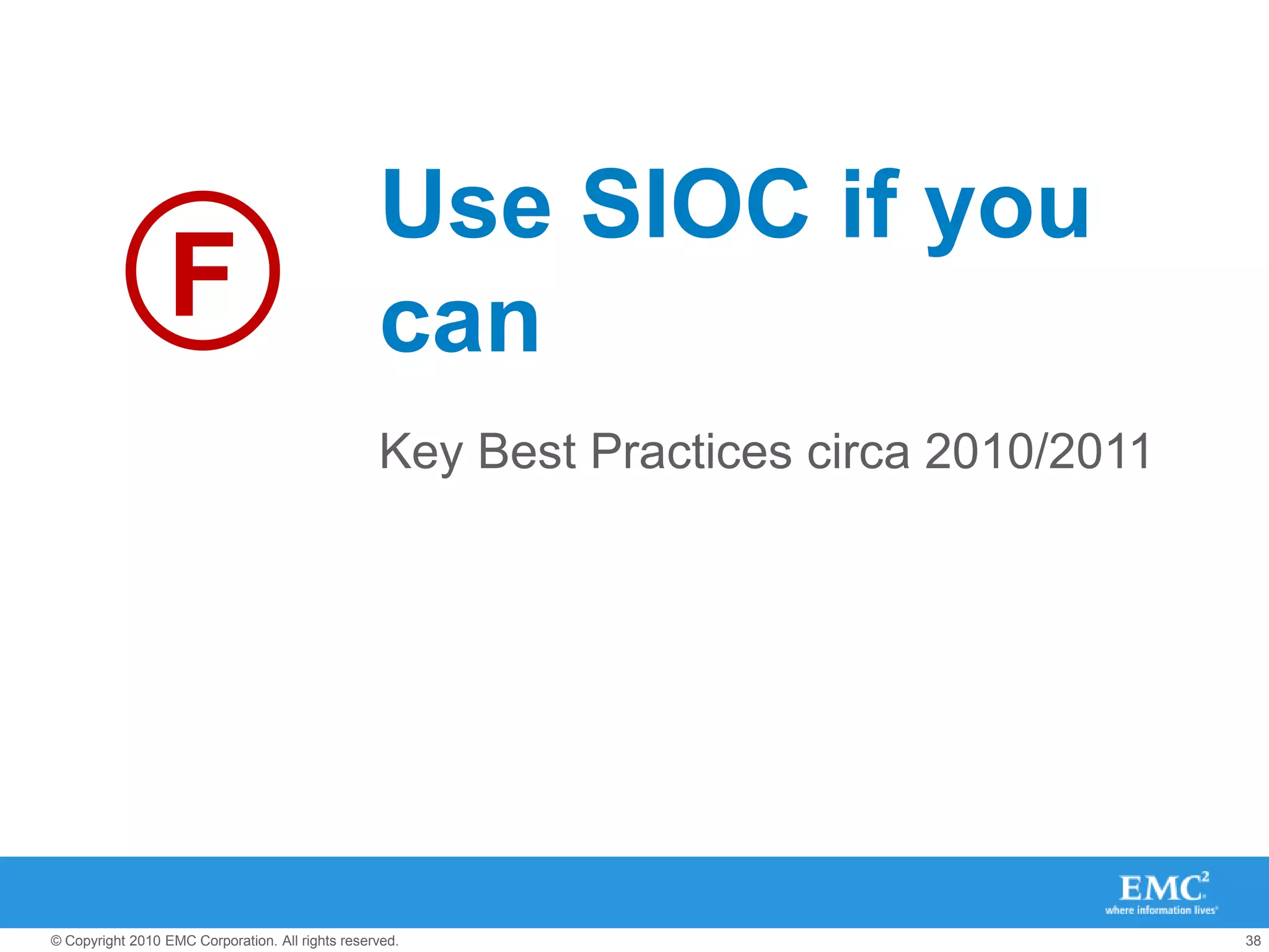 “Alignment = good hygiene”Misalignment of filesystems results in additional work on storage controller to satisfy IO requestAffects every protocol, and every storage arrayVMFS on iSCSI, FC, & FCoE LUNsNFSVMDKs & RDMs with NTFS, EXT3, etcFilesystems exist in the datastore and VMDKDatastore AlignmentVMFS 1MB-8MBVMFS 1MB-8MBBlockArray 4KB-64KBChunkChunkChunkArray 4KB-64KB