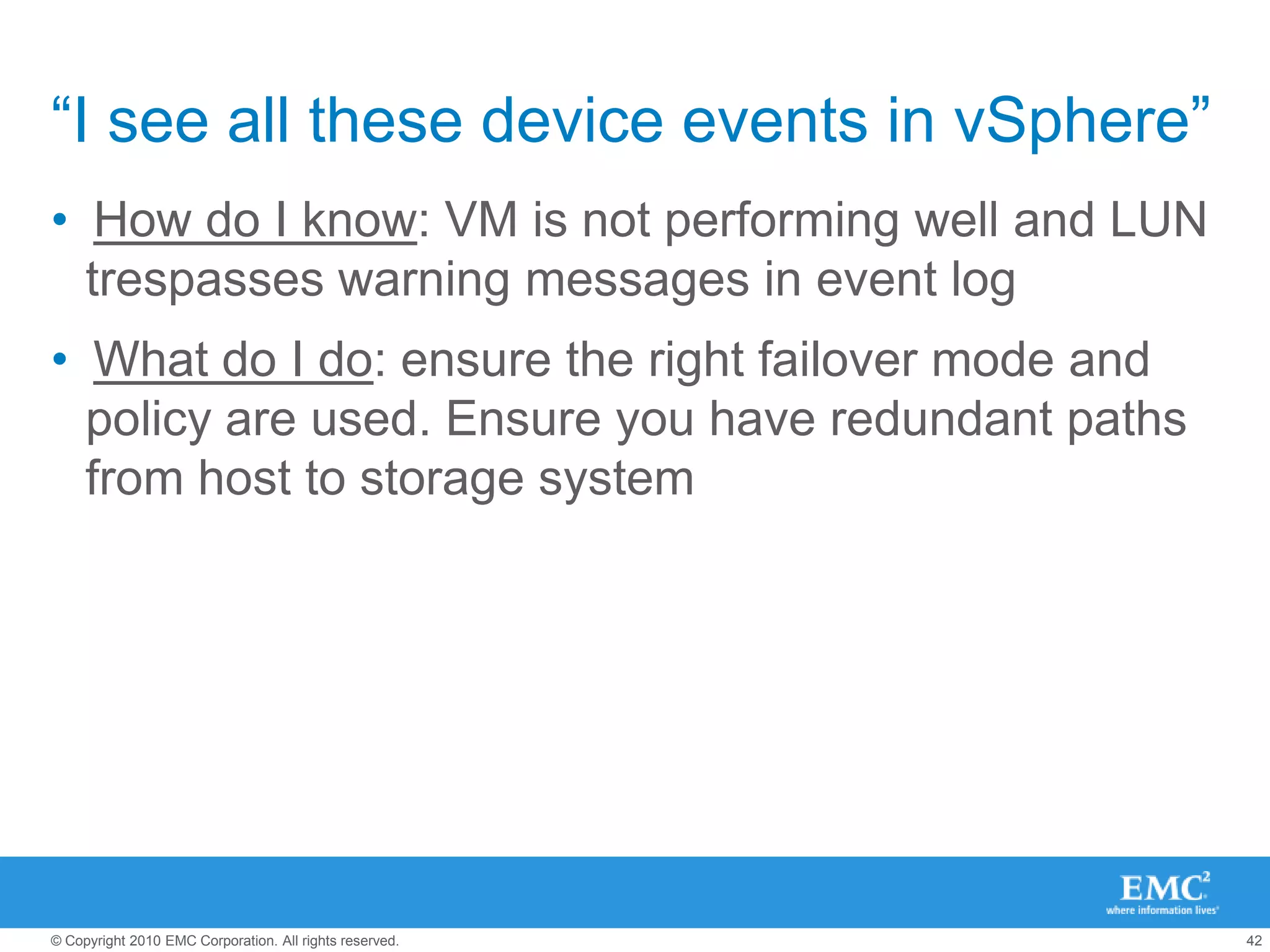Alignment – Best Solution: “Align VMs”VMware, Microsoft, Citrix, EMC all agree, align partitionsPlug-n-Play Guest Operating SystemsWindows 2008, Vista, & Win7They just work as their partitions start at 1MBGuest Operating Systems requiring manual alignmentWindows NT, 2000, 2003, & XP (use diskpart to set to 1MB)Linux (use fdisk expert mode and align on 2048 = 1MB)