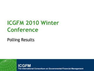 ICGFM 2010 Winter Conference Polling Results 