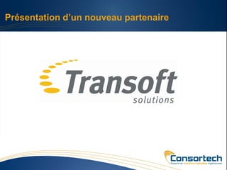 Présentation d’un nouveau partenaire
 