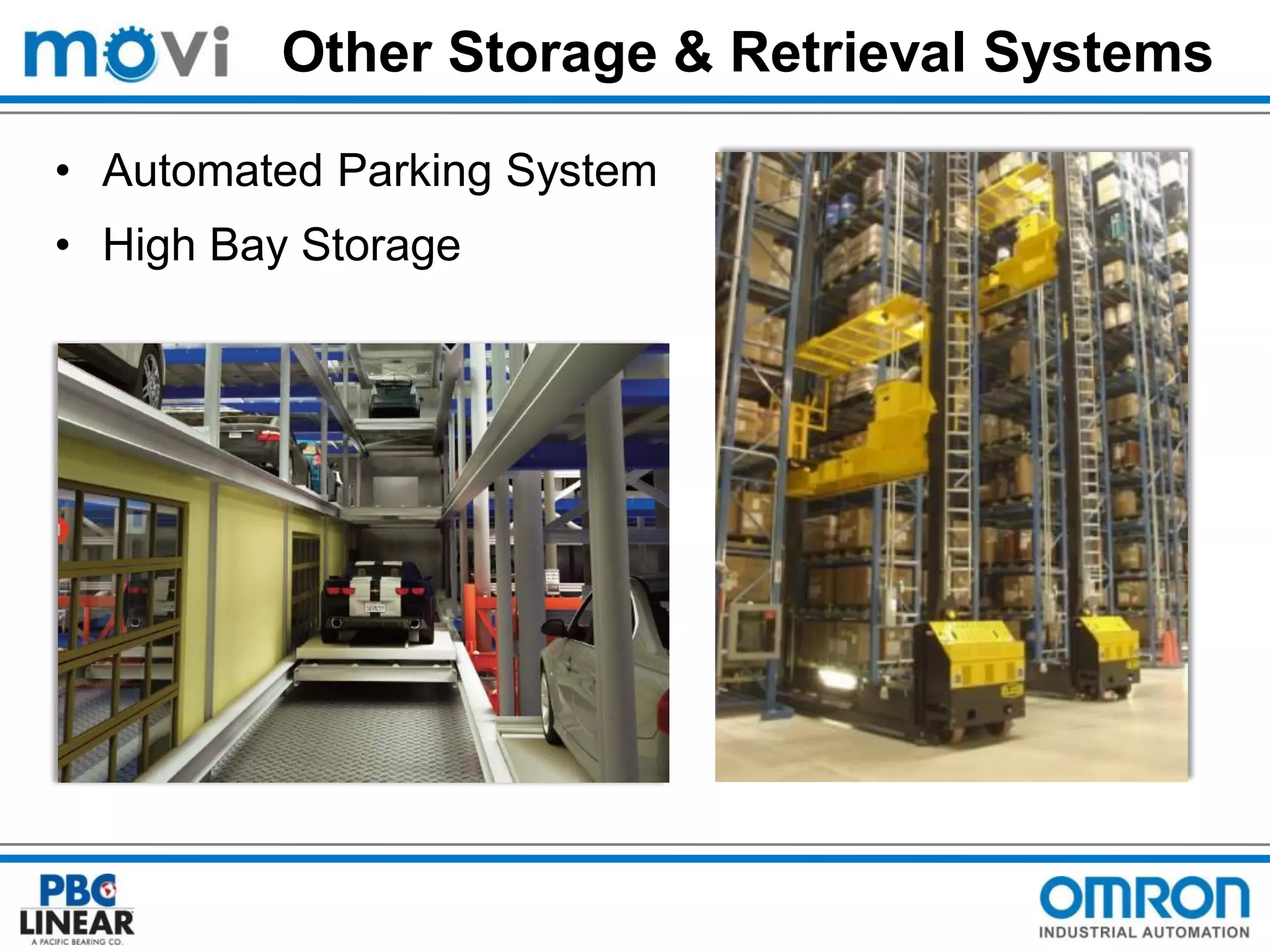 Other Storage & Retrieval Systems
• Automated Parking System
• High Bay Storage

 