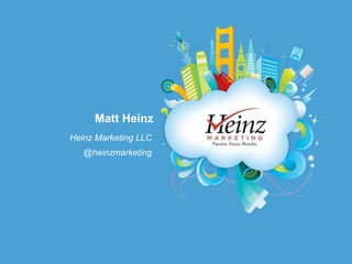 Matt Heinz Heinz Marketing LLC @heinzmarketing 