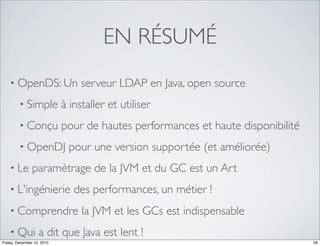 EN RÉSUMÉ
• OpenDS: Un

serveur LDAP en Java, open source

• Simple

à installer et utiliser

• Conçu

pour de hautes perf...