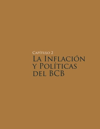 Capítulo 2

La Inflación
y Políticas
del BCB
 