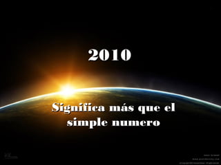 2010


Significa más que el
  simple numero
 