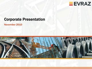Corporate Presentation
November 2010
 