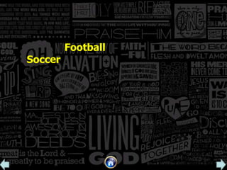 Soccer
Football