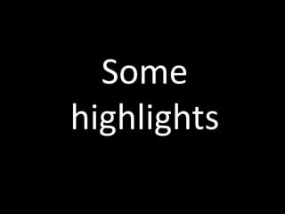 Some highlights