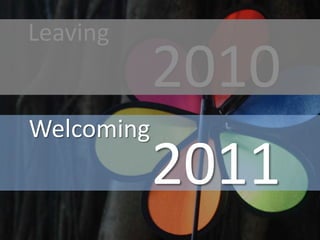Leaving2010Welcoming2011