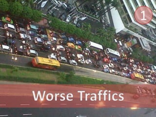 1Worse Traffics