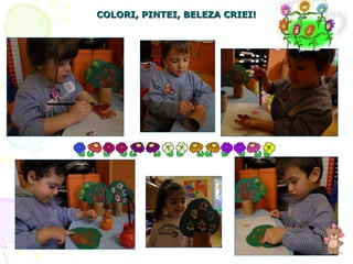 COLORI, PINTEI, BELEZA CRIEI! 