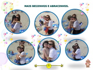 MAIS BEIJINHOS E ABRACINHOS. 