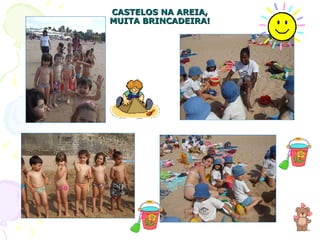 CASTELOS NA AREIA, MUITA BRINCADEIRA! 