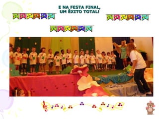 E NA FESTA FINAL, UM ÊXITO TOTAL! 