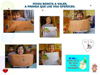 FICOU BONITA A VALER, A PRENDA QUE LHE VOU OFERECER. 