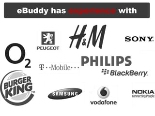 eBuddy has experience with
 