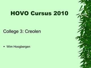 HOVO Cursus 2010 ,[object Object],[object Object]