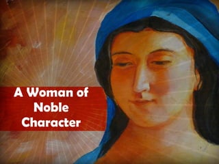 A Woman of Noble Character 