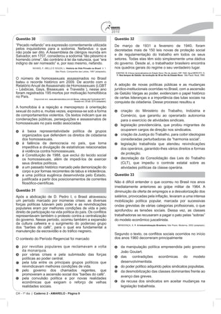 2010
CH - 1º dia | Caderno 2 - AMARELO - Página 9
Questão 30
História da Vida Privada no Brasil
Questão 31
Questão 32
Comércio, que garantiu ao operariado autonomia
Questão 33
A Industrialização Brasileira
da m
 