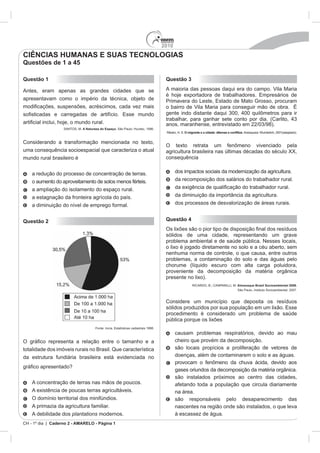 2010
CH - 1º dia | Caderno 2 - AMARELO - Página 1
Questão 1
Antes, eram apenas as grandes cidades que se
apresentavam como o império da técnica, objeto de
A Natureza do Espaço
Questão 2
ntado?
plantations
Questão 3
Rib
consequência
Questão 4
presente
Almanaque Brasil Socioambiental 2008.
CIÊNCIAS HUMANAS E SUAS TECNOLOGIAS
Questões de 1 a 45
 