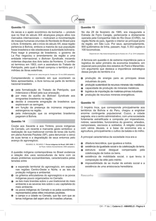 2010
CH - 1º dia | Caderno 2 - AMARELO - Página 4
Questão 13
Bolivian Syndicate, iniciando
Compreendendo o con
Bolivian Syndicate aos
Questão 14
Povos indígenas do Brasil: 2001-2005
Questão 15
Questão 16
sagrada, era o centro administrativo, com uma sociedade
com vários deuses, e a base da economia era a
Rascunho
 