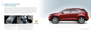 TECHNOLOGY

                    POWERFUL OR FUEL-EFFICIENT?
                    OR BOTH OF THE ABOVE.
                   The new Equinox doesn’t ask you to trade off power for better fuel efﬁciency. With Direct Injection and Variable Valve Timing on
                   both the standard 182 horsepower 2.4L ECOTEC four-cylinder engine and the available 264 horsepower 3.0L V6 engine, power and fuel
                   efﬁciency are both maximized. As its name suggests, Direct Injection delivers fuel directly into the combustion chamber for a more
                   complete burn, reducing both fuel consumption and emissions. Variable Valve Timing automatically adjusts the timing of the valve
                   operation to optimize the use of fuel and increase power output. For performance you have to drive to believe. And the standard six-
                   speed automatic transmission further improves fuel efﬁciency, with an ECO button that allows you to switch to a fuel-saving mode
                   on models with the 2.4L engine. Advanced technology – for the power you need and the fuel efﬁciency you demand.




                    Both Equinox engines are engineered with long-term dependability                    The 2.4L engine is mated with a version of the six-speed automatic transmission that
                    in mind. They are also backed by the best coverage in Canada,                       includes an ECO button. It allows you to drive in the most fuel-efﬁcient mode possible
                    including a 5-year/160,000 km Powertrain Component Warranty*                        for city driving, producing a city rating of just 9.2 L/100 km. On the highway, the
                    that offers 60,000 km more coverage than either Toyota or                           combination produces a class-leading 6.1 L/100 km rating.† That results in a driving
                    Honda.** For added reassurance.                                                     range of up to 1166 km – at least 250 km more than any other vehicle in its class.

                   *Whichever comes ﬁ rst. Conditions and limitations apply, see dealer for details.   † Based on Natural Resources Canada’s 2009 Fuel Consumption Guide Ratings for competitors. 2010 FWD
                  **Based on 2009 competitive warranty information at time of printing.                  Equinox ratings with standard 4-cylinder engine based on GM Testing in accordance with approved     Equinox LTZ, shown in Cardinal Red Metallic.
10                                                                                                       Transport Canada test methods. Your actual fuel consumption may vary. Excludes other GM vehicles.
 