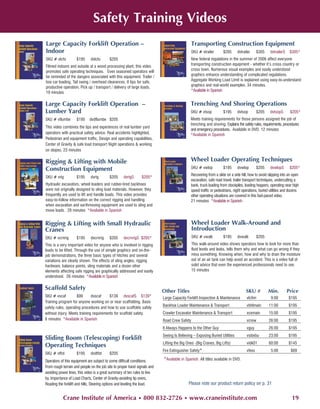 Safety Training Videos
Large Capacity Forklift Operation –                                                          Transporting Construction Equipment
Indoor                                                                                       SKU # vtrailer        $295      dvtrailer     $305     dvtrailerS    $305*
SKU # vlcfo         $195      dvlcfo      $205                                               New federal regulations in the summer of 2006 affect everyone
                                                                                             transporting construction equipment - whether it’s cross country or
Filmed indoors and outside at a wood processing plant, this video
                                                                                             cross town. Numerous visual examples and easily understood
promotes safe operating techniques. Even seasoned operators will
                                                                                             graphics enhance understanding of complicated regulations.
be reminded of the dangers associated with this equipment. Trailer /
                                                                                             Aggregate Working Load LImit is explained using easy-to-understand
box car loading, Tail swing / overhead clearances, 8 tips for safe,
                                                                                             graphics and real-world examples. 34 minutes.
productive operation, Pick up / transport / delivery of large loads.
                                                                                             *Available in Spanish
19 minutes

Large Capacity Forklift Operation –                                                          Trenching And Shoring Operations
Lumber Yard                                                                                  SKU # vtsop           $195      dvtsop        $205     dvtsopS       $205*
SKU # vflumbe       $195     dvdflumbe $205                                                  Meets training requirements for those persons assigned the job of
                                                                                             trenching and shoring. Explains the safety rules, requirements, procedures
This video combines the tips and experiences of real lumber yard
                                                                                             and emergency procedures. Available in DVD. 12 minutes
operators with practical safety advice. Real accidents highlighted,                          *Available in Spanish
Pedestrian and equipment traffic, Design and operating capabilities,
Center of Gravity & safe load transport Night operations & working
on slopes. 23 minutes

Rigging & Lifting with Mobile                                                                Wheel Loader Operating Techniques
Construction Equipment                                                                       SKU # vwlop           $195      dvwlop        $205     dvwlopS       $205*
                                                                                             Recovering from a slide on a side hill, how to avoid slipping into an open
SKU # vrig          $195      dvrig       $205      dvrigS      $205*
                                                                                             excavation, safe road travel, trailer transport techniques, undercutting a
Hydraulic excavators, wheel loaders and rubber-tired backhoes                                bank, truck loading from stockpiles, loading hoppers, operating near high
were not originally designed to sling load materials. However, they                          speed traffic or pedestrians, night operations, buried utilities and dozens
frequently are used to lift and handle loads. This video provides                            other operating situations are covered in this fast-paced video.
easy-to-follow information on the correct rigging and handling                               21 minutes *Available in Spanish
when excavation and earthmoving equipment are used to sling and
move loads. 29 minutes *Available in Spanish


Rigging & Lifting with Small Hydraulic                                                        Wheel Loader Walk-Around and
Cranes                                                                                        Introduction
SKU # vcrnrig       $195      dvcrnrig    $205      dvcrnrigS $205*                           SKU # vwalk          $195      dvwalk        $205
This is a very important video for anyone who is involved in rigging                          This walk-around video shows operators how to look for more than
loads to be lifted. Through the use of simple graphics and on-the-                            fluid levels and leaks, tells them why and what can go wrong if they
job demonstrations, the three basic types of hitches and several                              miss something. Knowing when, how and why to drain the moisture
variations are clearly shown. The effects of sling angles, rigging                            out of an air tank can help avoid an accident. This is a video full of
hardware, balance points, sling materials and a dozen other                                   solid advice that even the experienced professionals need to see.
elements affecting safe rigging are graphically addressed and easily                          15 minutes
understood. 26 minutes *Available in Spanish

Scaffold Safety                                                            Other Titles                                            SKU #          Min.           Price
SKU # vscaf          $99      dvscaf     $139 dvscafS $139*                Large Capacity Forklift Inspection & Maintenance        vlcfim           9:00         $195
Training program for anyone working on or near scaffolding. Basic
                                                                           Backhoe Loader Maintenance & Transport                  vbhlmain        11:00         $195
safety rules, operating procedures and how to use scaffolds safely
without injury. Meets training requirements for scaffold safety.           Crawler Excavator Maintenance & Transport               vcemain         15:00         $195
8 minutes *Available in Spanish                                            Road Crew Safety                                        vcrew           26:00         $195
                                                                           It Always Happens to the Other Guy                      vguy            26:00         $195
                                                                           Seeing Is Believing – Exposing Buried Utilities         vsibebu         23:00         $195
Sliding Boom (Telescoping) Forklift
                                                                           Lifting the Big Ones (Big Cranes, Big Lifts)            vidk01          60:00         $145
Operating Techniques
                                                                           Fire Extinguisher Safety*                               vfexs            5:00          $69
SKU # vtfot         $195      dvdtfot     $205
Operators of this equipment are subject to some difficult conditions.      *Available in Spanish. All titles available in DVD.
From rough terrain and people on the job site to proper hand signals and
avoiding power lines, this video is a great summary of ten rules to live
by. Importance of Load Charts, Center of Gravity-avoiding tip overs,
Roading the forklift and hills, Steering options and leveling the load.                     Please note our product return policy on p. 31


           Crane Institute of America • 800 832-2726 • www.craneinstitute.com                                                                                      19
 