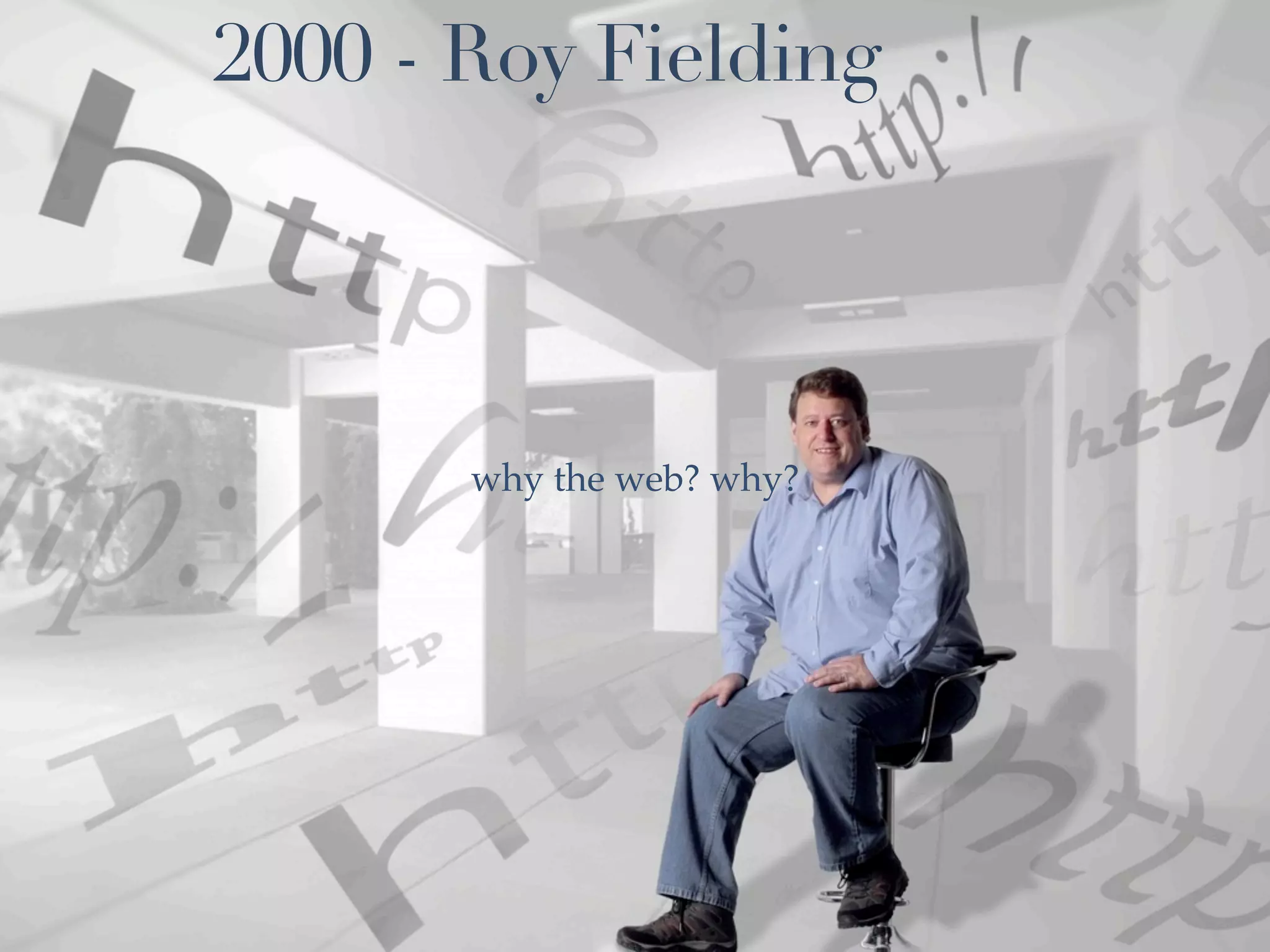 2000 - Roy Fielding




                      why the web? why?




Do REST Ao RESTful

                                          Www.caelum.com.br
 