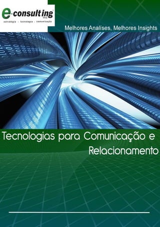 Tecnologias para Comunicação e Relacionamento - 1
 