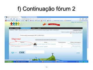 5050
f) Continuação fórum 2f) Continuação fórum 2
Clique aqui
 