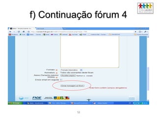 5252
f) Continuação fórum 4f) Continuação fórum 4
 