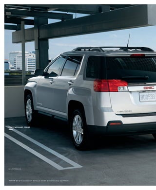 terrain Catalog–PAGE 02
contemporary forms
TERRAIN SLT-2 in Quicksilver metallic shown with available equipment
12 _ fitting in
134000_12h_5.indd 12 7/23/09 7:15:40 AM
 