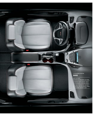 terrain Catalog–PAGE 02
BEST-IN-CLASS1
MAXIMUM SECOND-ROW LEG ROOM
STANDARD FRONT BUCKET SEATS/
TILT/TELESCOPE STEERING WHEEL
AVAILABLE PERFORATED LEATHER-
APPOINTED SEATING /HEATED FRONT
SEATS/ POWER DRIVER’S SEAT
5-passenger seating
134000_05d_3.indd 5 7/17/09 10:23:34 AM
 