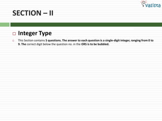 SECTION – IIInteger TypeThis Section contains 5 questions. The answer to each question is a single-digit integer, ranging from 0 to 9. The correct digit below the question no. in the ORS is to be bubbled.