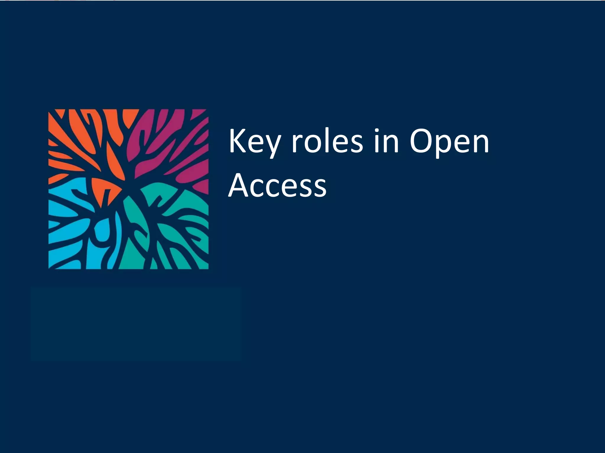 Key roles in Open Access 