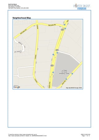 North Park Mazda
9333 San Pedro Ave
San Antonio, TX 78216
Call North Park Mazda: (210) 253-3300


 




        Neighborhood Map




To see this vehicle on http:// www.npmazda.com/, go to             2009-12-06 02:40
http:// www.npmazda.com/2010- mazda- vin- JM3ER2W54A0306721.html     Page 7 of 8
 