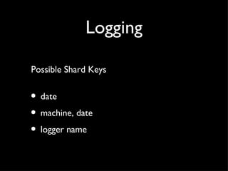 Logging date machine, date logger name Possible Shard Keys 