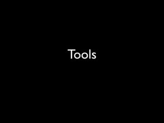 Tools
 