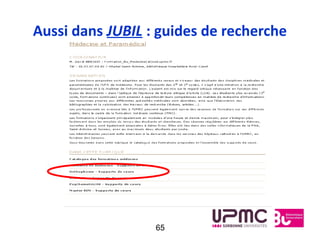 Aussi dans JUBIL : guides de recherche




                  65
 