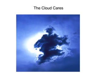 The Cloud Cares
 