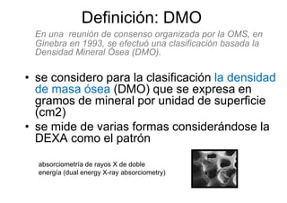 Definición: DMO
En una reunión de consenso organizada por la OMS, en
Ginebra en 1993, se efectuó una clasificación basada ...