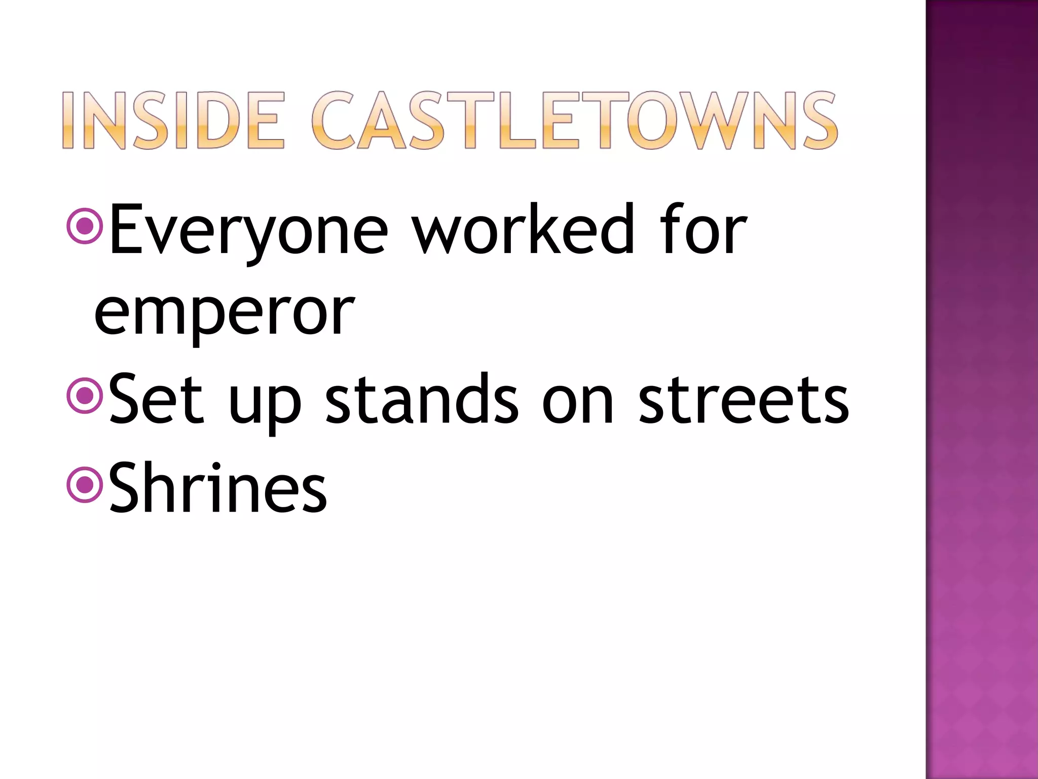 Everyone worked for emperor Set up stands on streets Shrines 